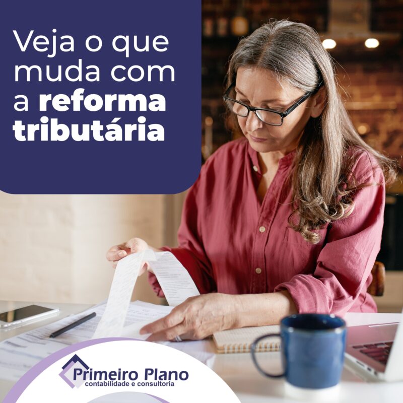 Veja o que muda com a reforma tributária - Primeiro Plano