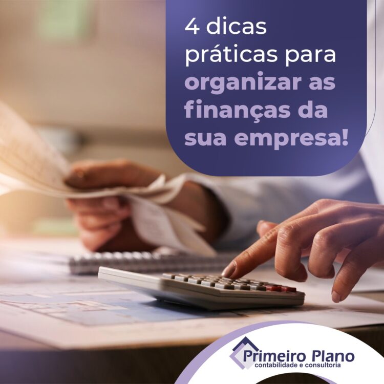 4 dicas práticas para organizar as finanças da sua empresa - Primeiro Plano