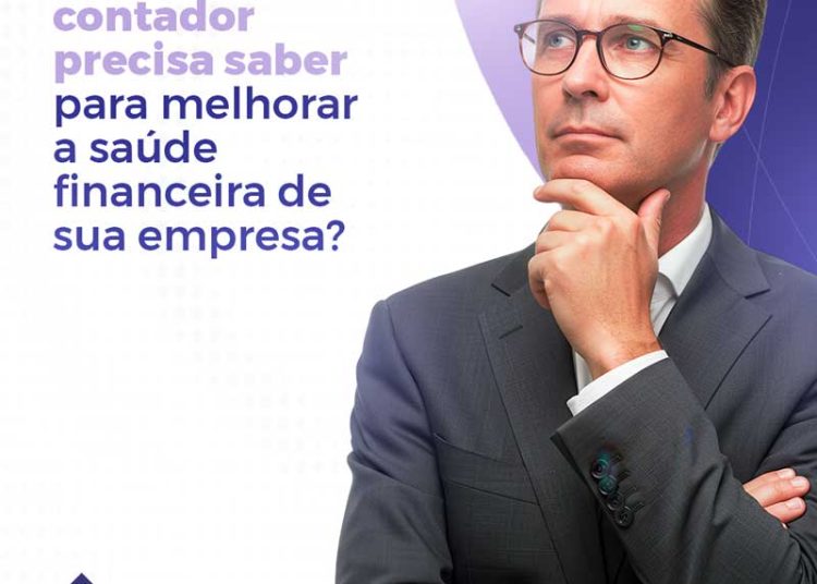 O que seu contador precisa saber para melhorar a saúde financeira de sua empresa?