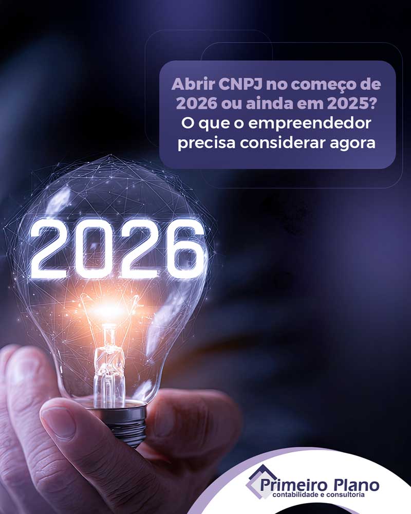 Abrir CNPJ no começo de 2026 ou ainda em 2025? O que o empreendedor precisa considerar agora