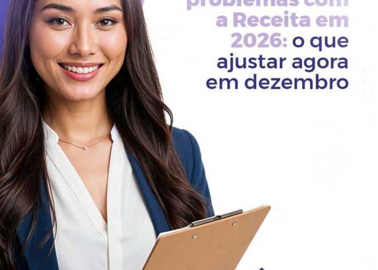 Como evitar problemas com a Receita em 2026: o que ajustar agora em dezembro