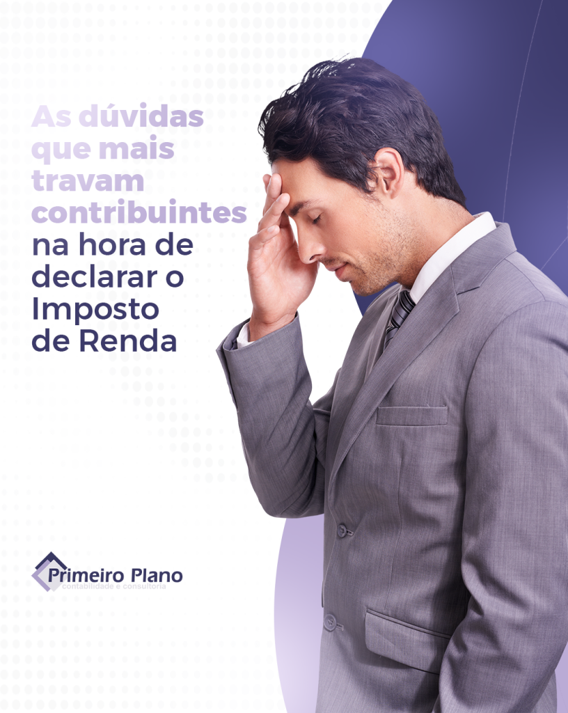 As dúvidas que mais travam contribuintes na hora de declarar o Imposto de Renda