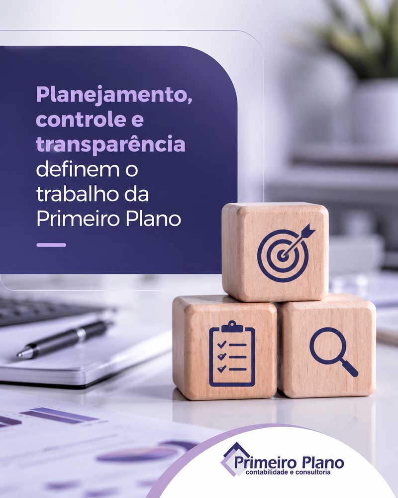 Planejamento, controle e transparência definem o trabalho da Primeiro Plano